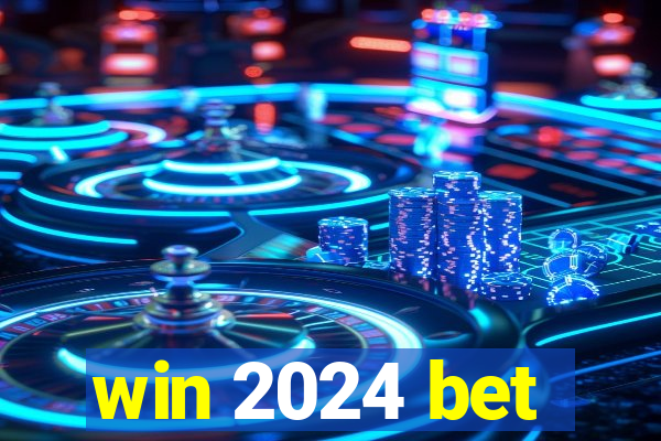 win 2024 bet